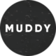 MUDDY